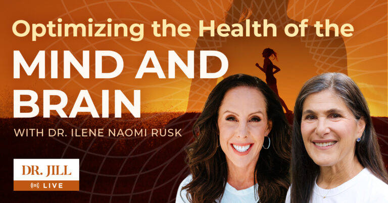 #109: Dr. Jill interviews Dr. Ilene Naomi Rusk on Optimizing the Health of Brain and Mind