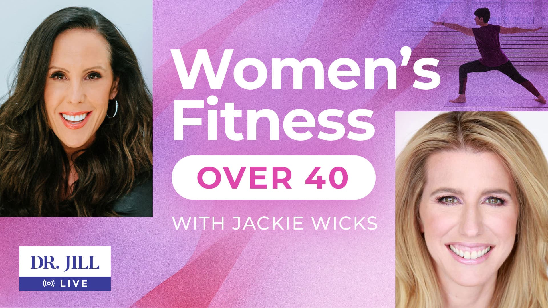 17: Dr. Jill Interviews Jackie Wicks About Women’s Fitness Over 40