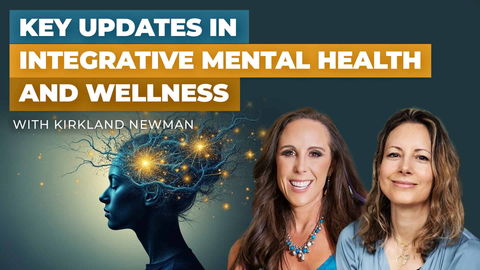 264: Resiliency Radio with Dr. Jill: Key Updates in Integrative Mental Health and Wellness with Kirkland Newman