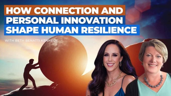 Beth Benatti Kennedy – WEB 306: Resiliency Radio with Dr. Jill: Connection & Innovation for Resilience with Beth Benatti Kennedy