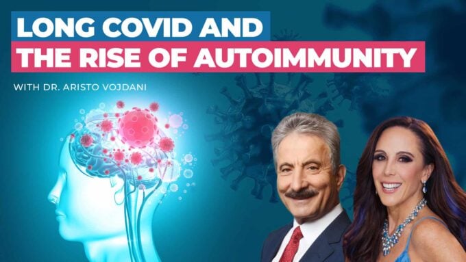 Long COVID and The Rise of Autoimmunity with Dr. Aristo Vojdani Long COVID and The Rise of Autoimmunity with Dr. Aristo Vojdani