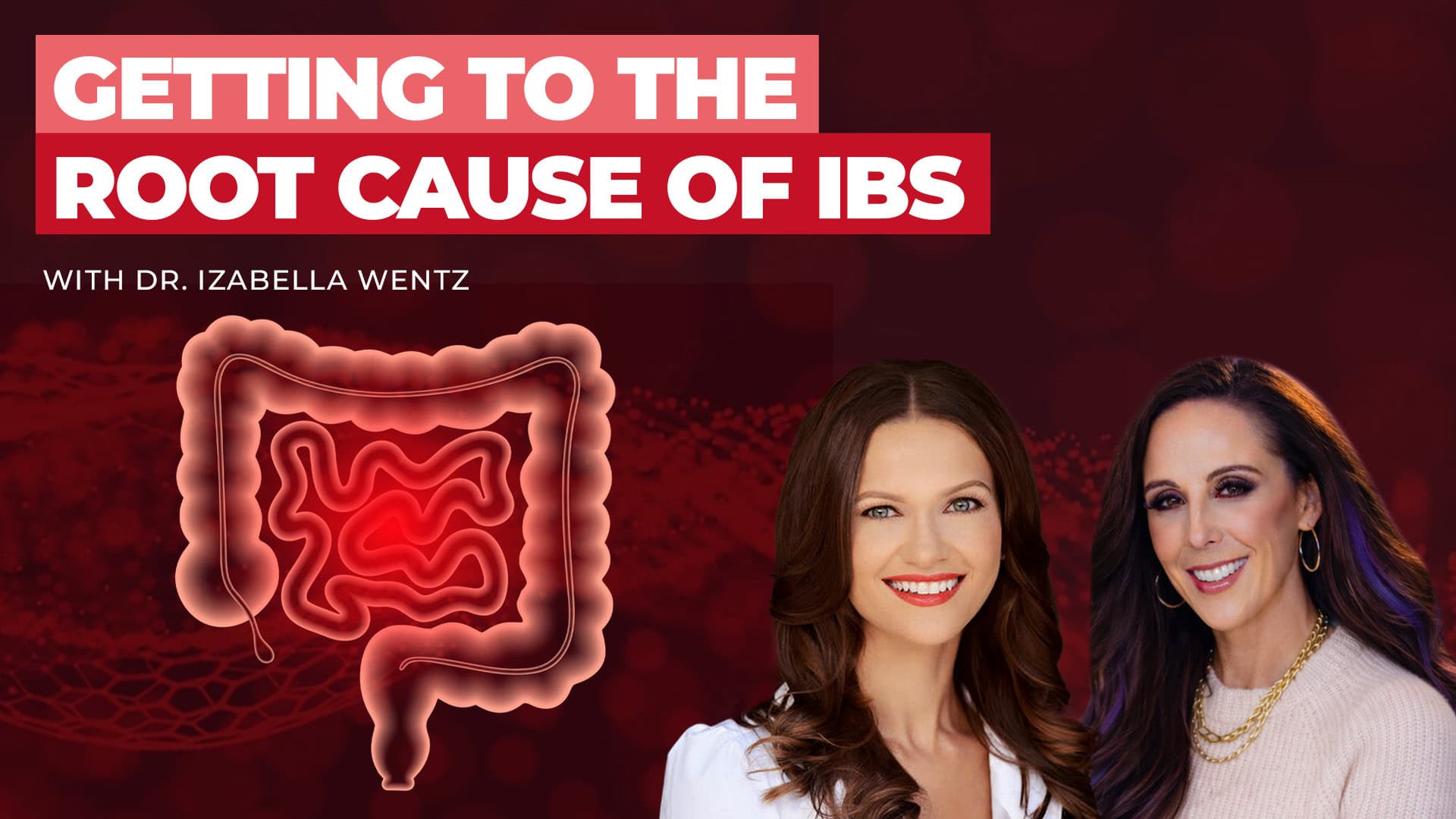 Getting to The Root Cause of IBS with Dr. Izabella Wentz
