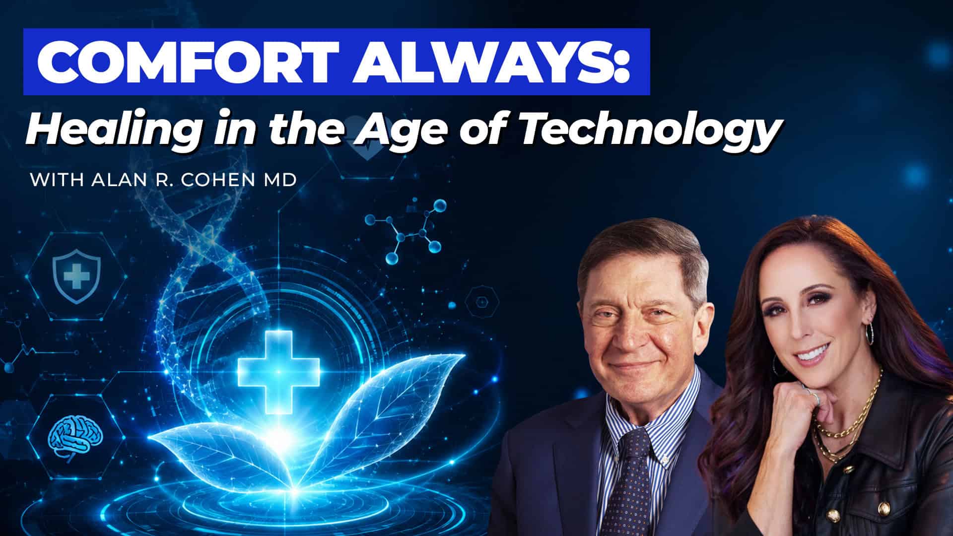 325: Resiliency Radio with Dr. Jill: Comfort Always: Healing in the Age of Technology with Dr. Alan Cohen