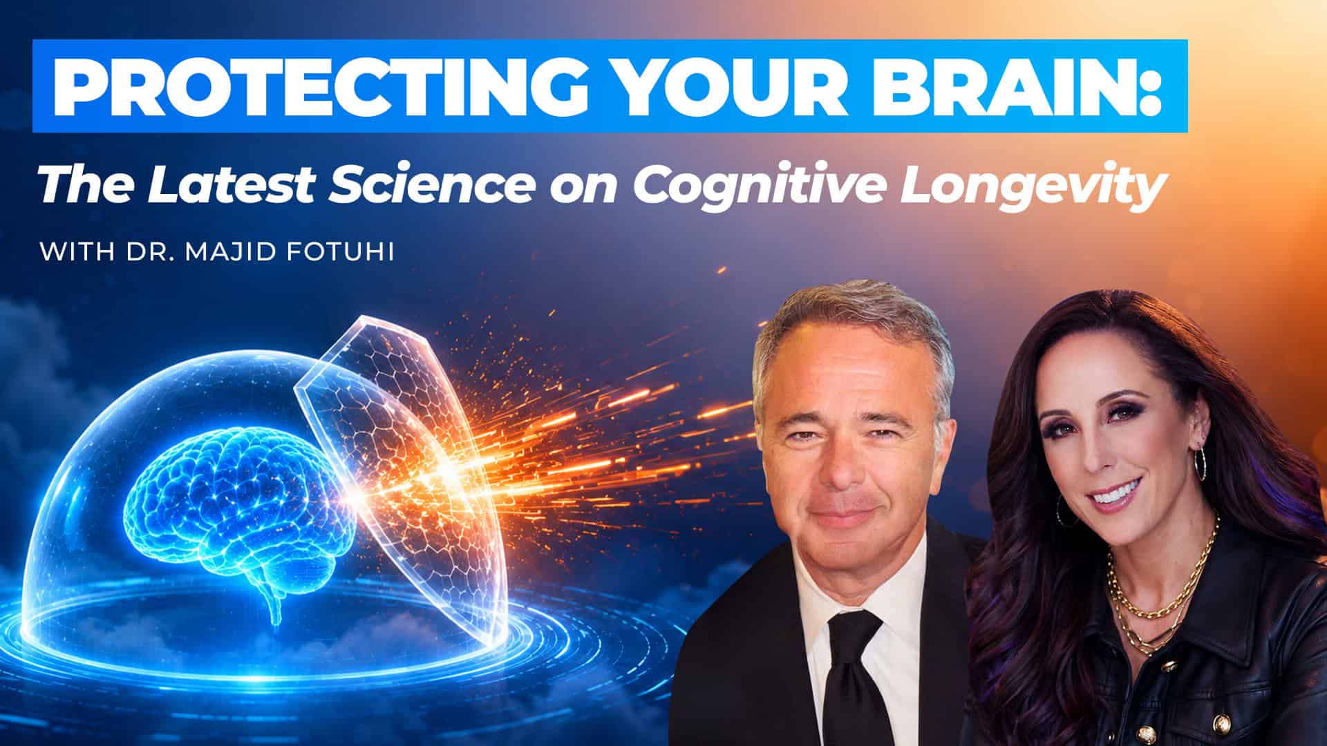 The Latest Science on Cognitive Longevity with Dr. Majid Fotuhi