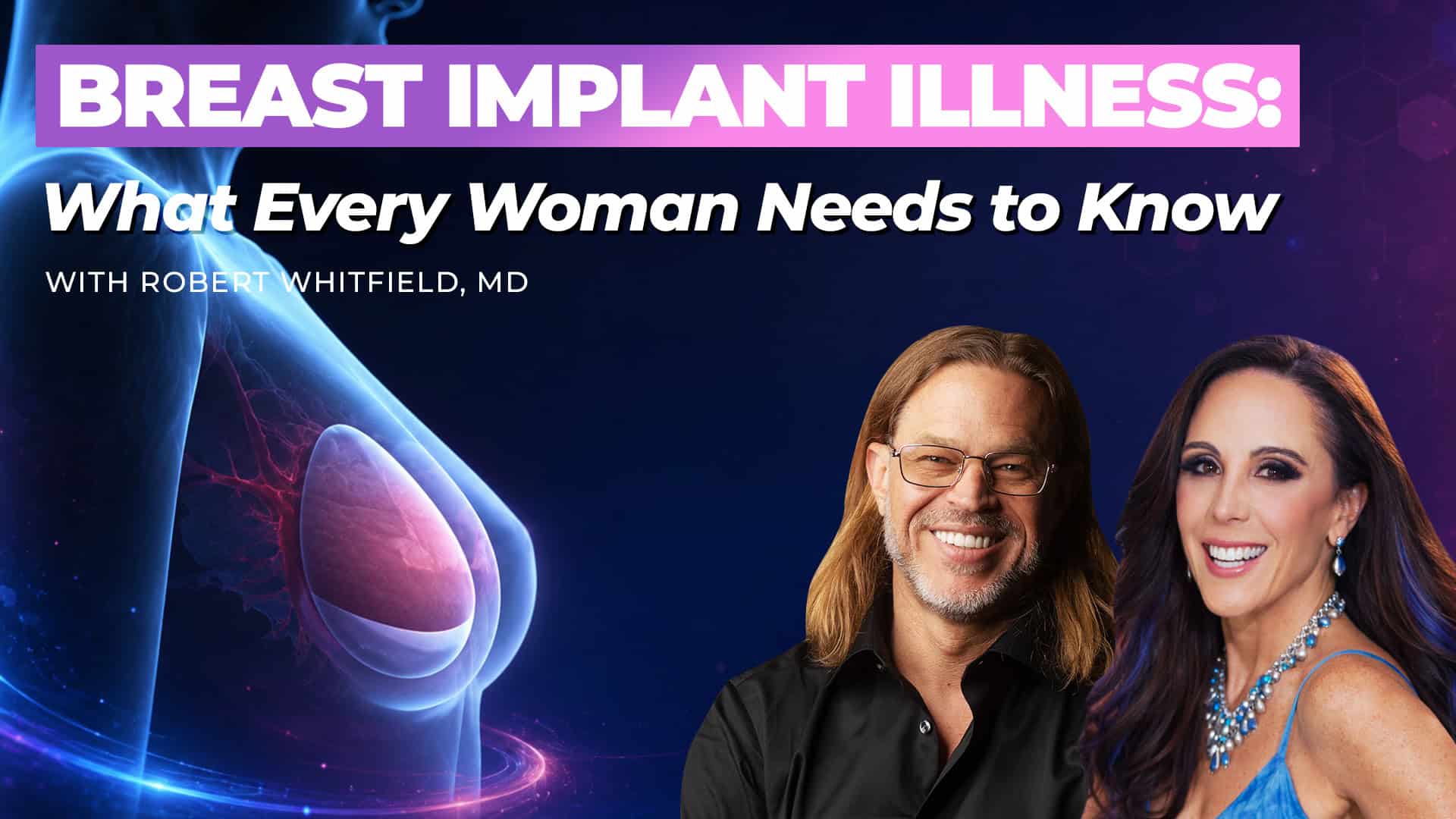 Dr. Robert Whitfield - Breast Implant Illness: What Every Woman Needs to Know